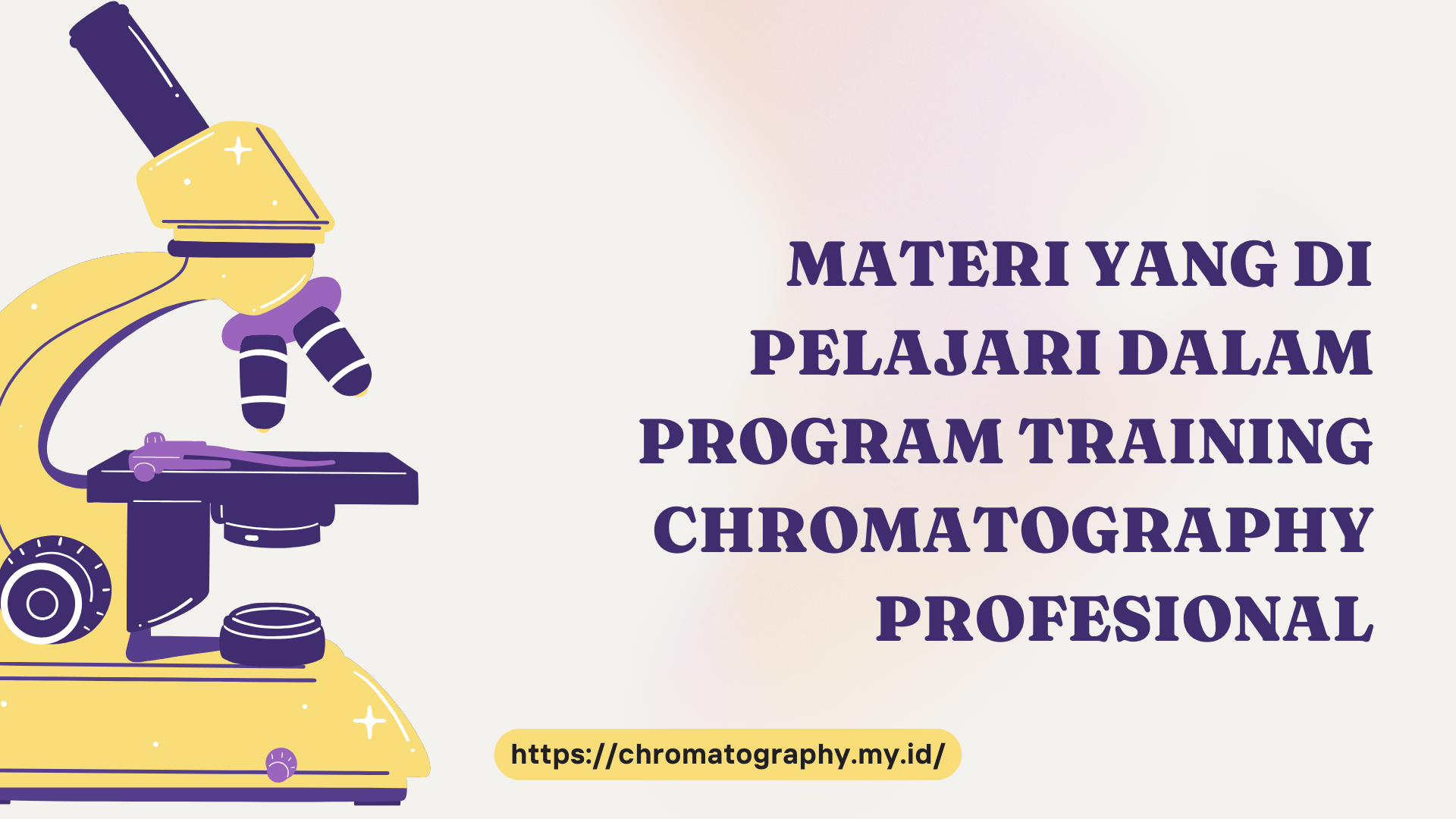 PELATIHAN MATERI YANG DIPELAJARI DALAM PROGRAM TRAINING CHROMATOGRAPHY PROFESIONAL JAKARTA